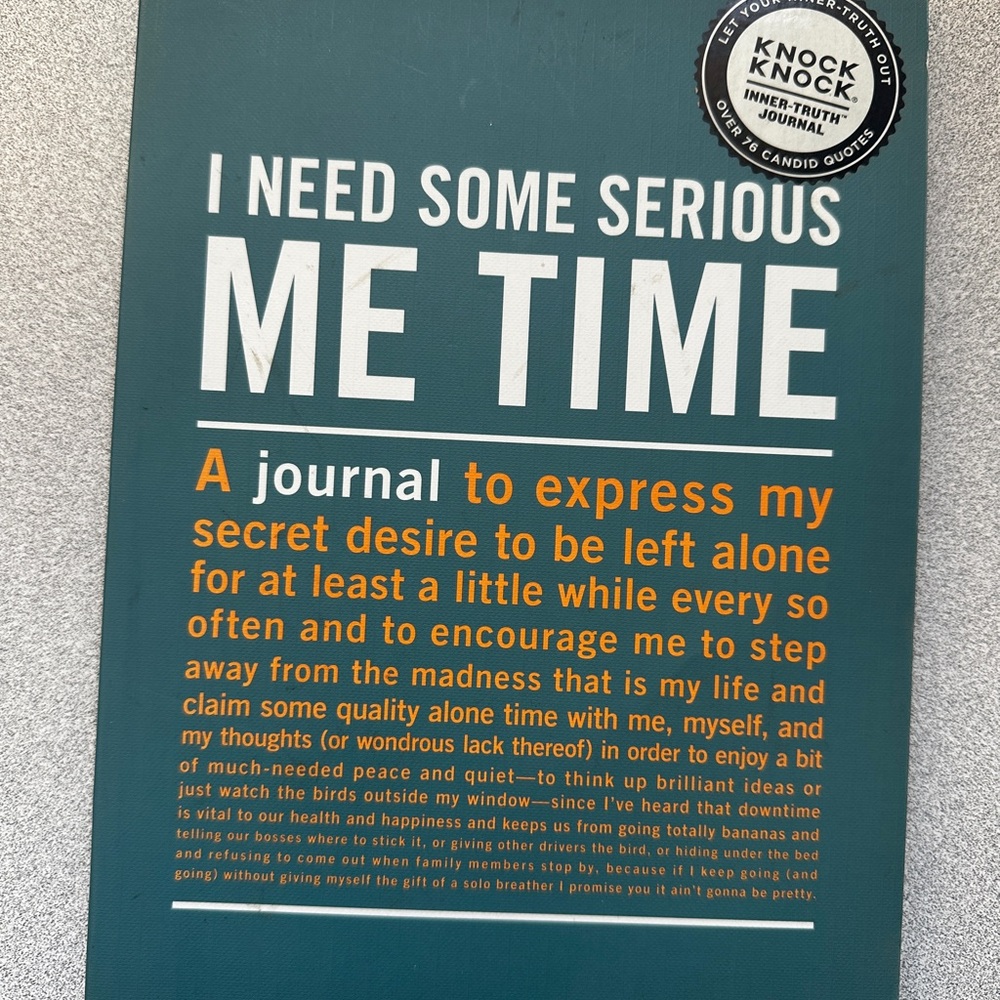 NWOT - I Need Some Serious Me Time Journal - Paperback